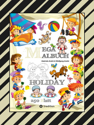 cover image of MEGA MALBUCH--HOLIDAY--TOLLE MOTIVE--WISSENSTRAINING MIT AUSMALRÄTSELN--SPIELEANIMATION--LUSTIGE THEMEN